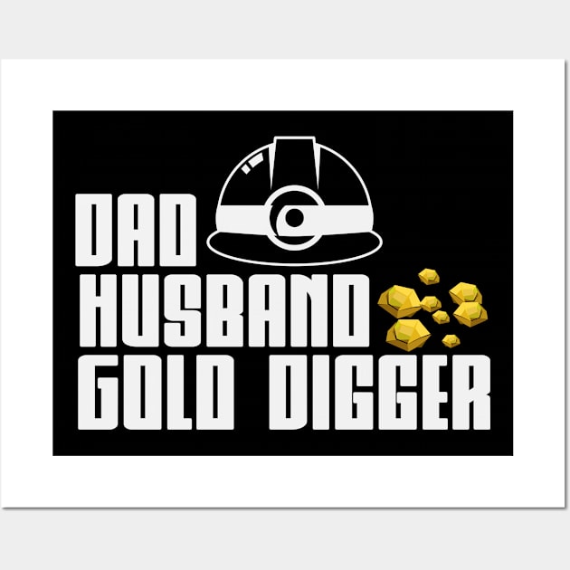 Dad Husband Gold Digger | Gold Prospector Panning Wall Art by DesignatedDesigner